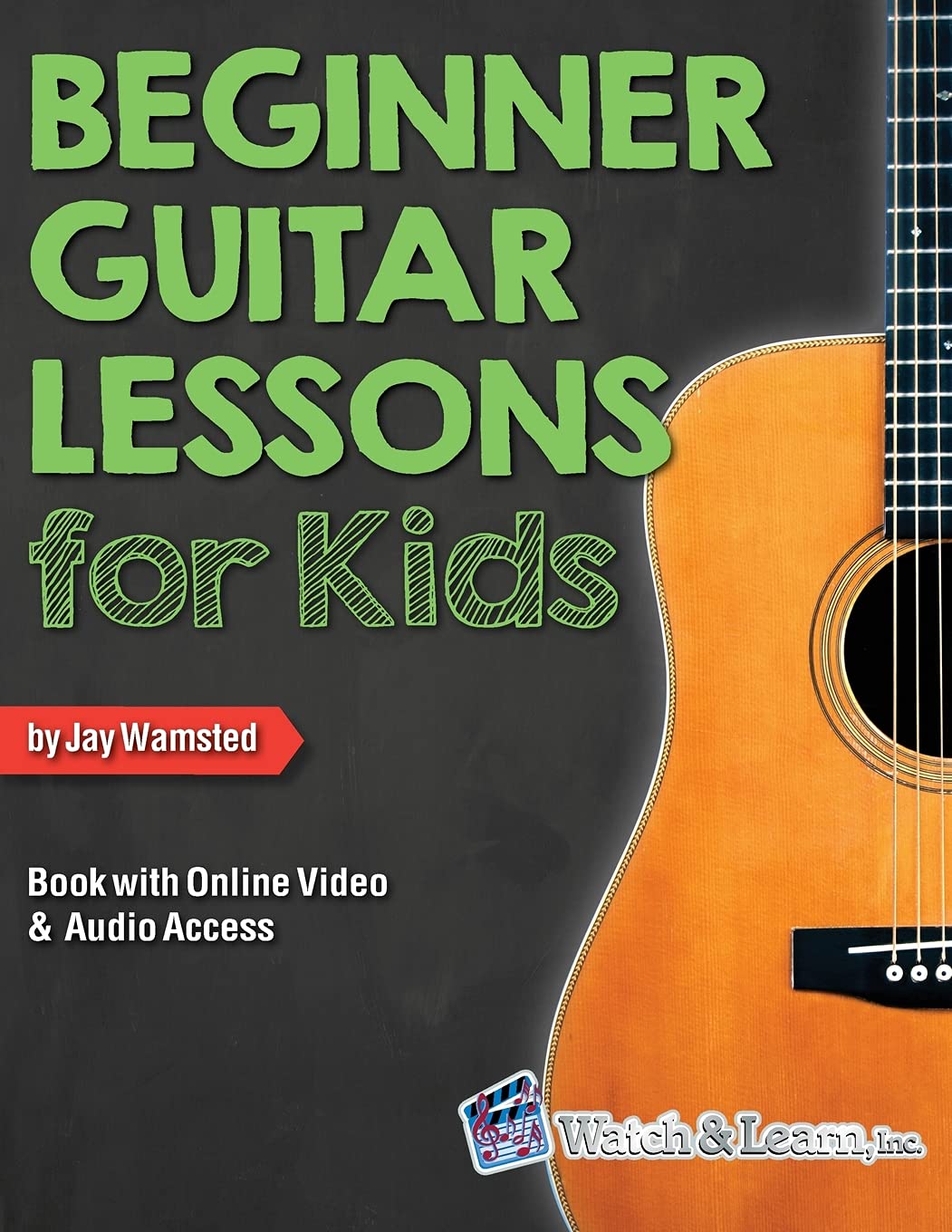 Beginner Guitar Lessons for Kids Book with Online Video and Audio Access Jay Wamsted-Stumbit Kids